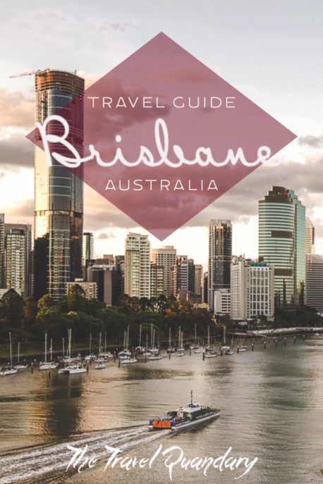 An Insider's Guide To Brisbane Australia - The Travel Quandary